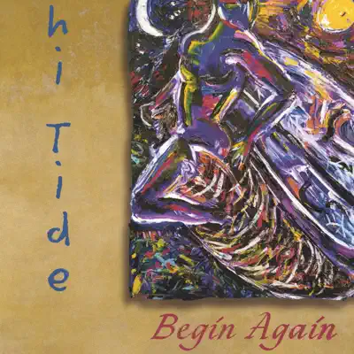 Listen to Begin Again by Hi Tide