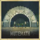 Listen to Armistice by MUTEMATH