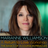 A Return to Love Workshop: The Basics of A Course In Miracles - Marianne Williamson