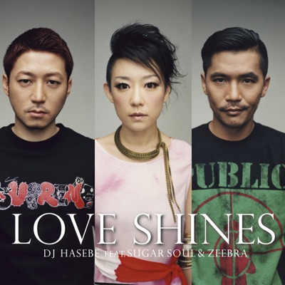 Love Shines - Single (feat. sugar soul, ZEEBRA)
