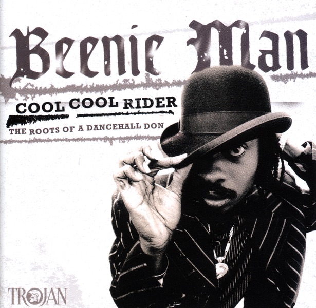Cool Cool Rider - The Roots of a Dancehall Don