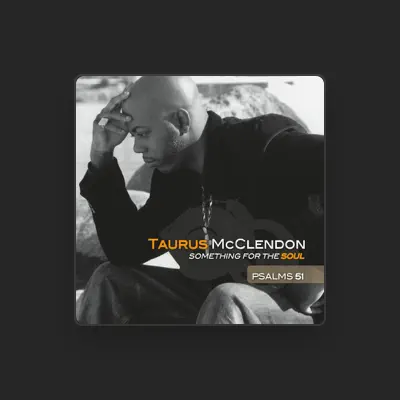 Listen to Taurus McClendon, watch music videos, read bio, see tour dates & more!