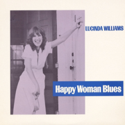 Happy Woman Blues - Lucinda Williams