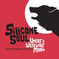 Under a Werewolf Moon (Martinez Full Moon Madness Mix) — Silicone Soul