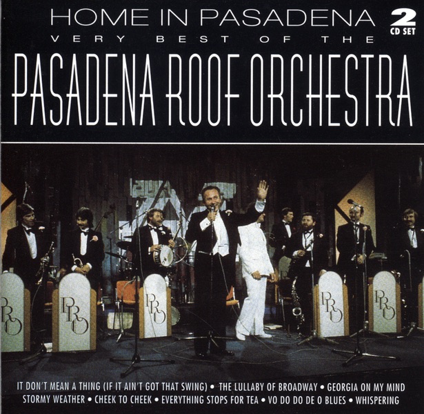 Home In Pasadena: The Very Best of the Pasadena Roof Orchestra