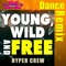 Young, Wild & Free - Hyper Crew lyrics