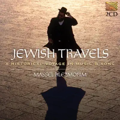 Listen to Jewish Travels - A Historical Voyage in Music & Song by Massel Klezmorim