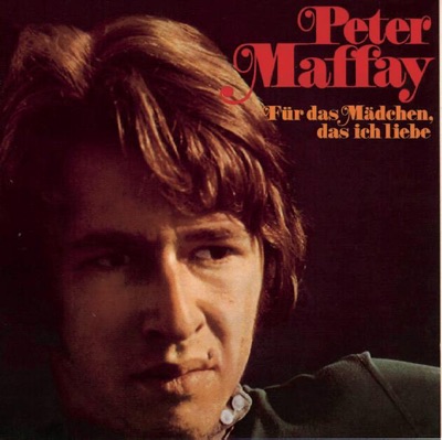 Für das Mädchen, das ich liebe - Peter Maffay