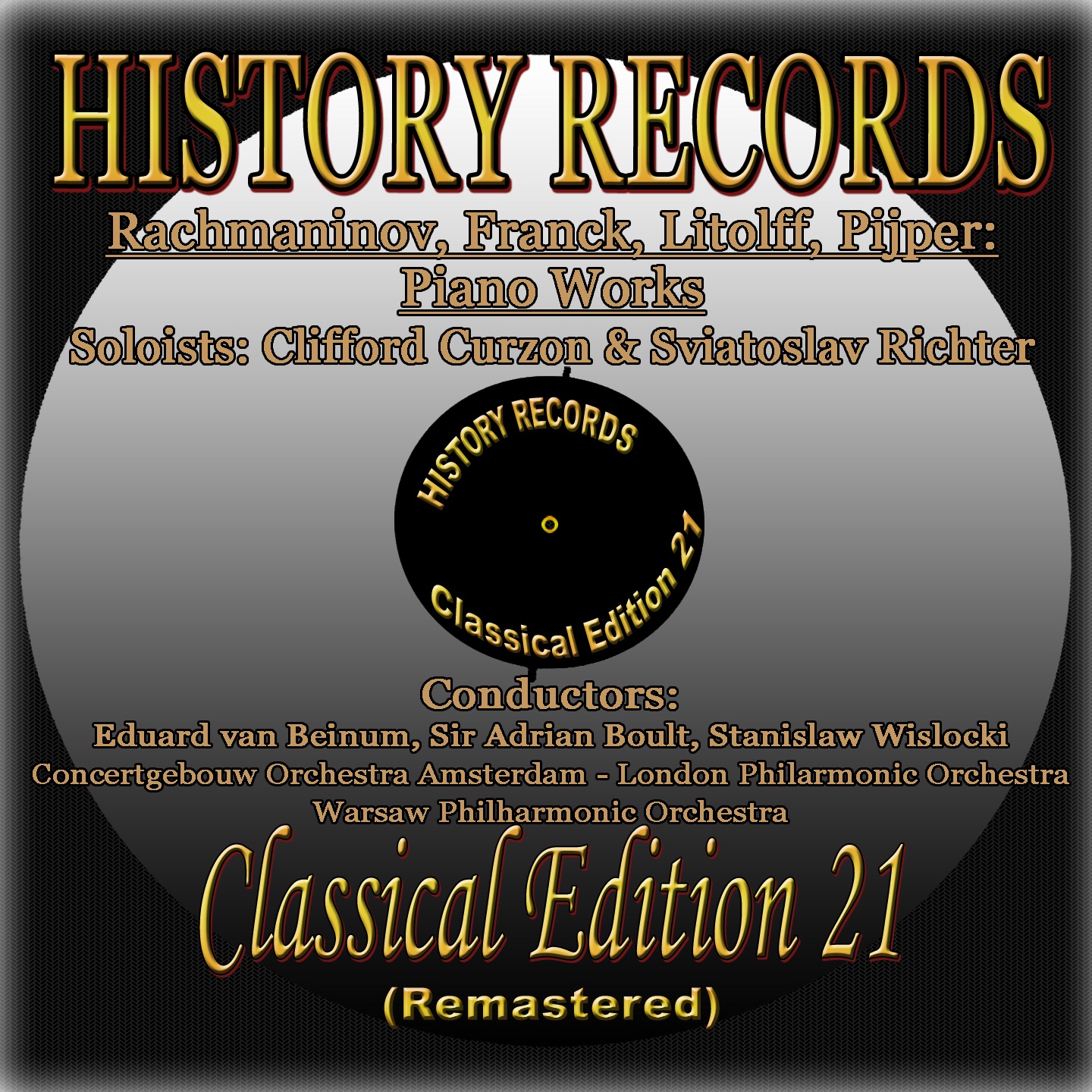 Rachmaninoff, Franck, Litolff & Pijper: Piano Works (History Records - Classical Edition 21 - Original Recordings Digitally Remastered 2011)