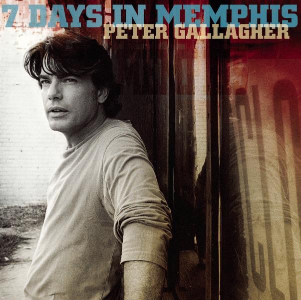 Обложка альбома «7 Days In Memphis» — Peter Gallagher