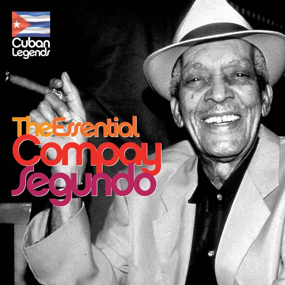 Cuban Legends - The Essential Compay Segundo