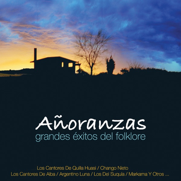 Añoranzas - Grandes Exitos del Folklore Argentino