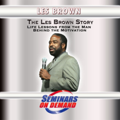 The Les Brown Story Life Lessons from the Man Behind the Motivation