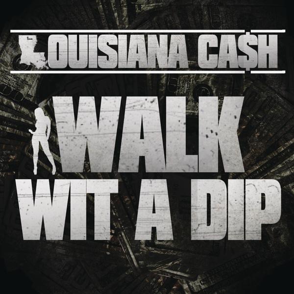 Walk Wit a Dip