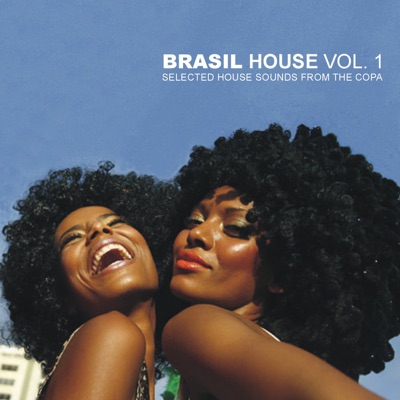 Brasil House, Vol. 1 - Selected House Sounds from the Copa