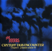 Crytuff Dub Encounter: Chapter 1 - Prince Far I & The Arabs