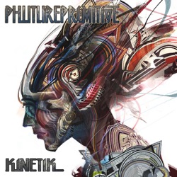 Phutureprimitive - Kinetik