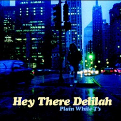 Plain White T's - Hey There Delilah