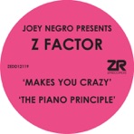Makes You Crazy / The Piano Principle (Joey Negro Presents Z Factor) - EP