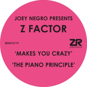 Makes You Crazy / The Piano Principle (Joey Negro Presents Z Factor) - EP