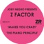 Makes You Crazy / The Piano Principle (Joey Negro Presents Z Factor) - EP