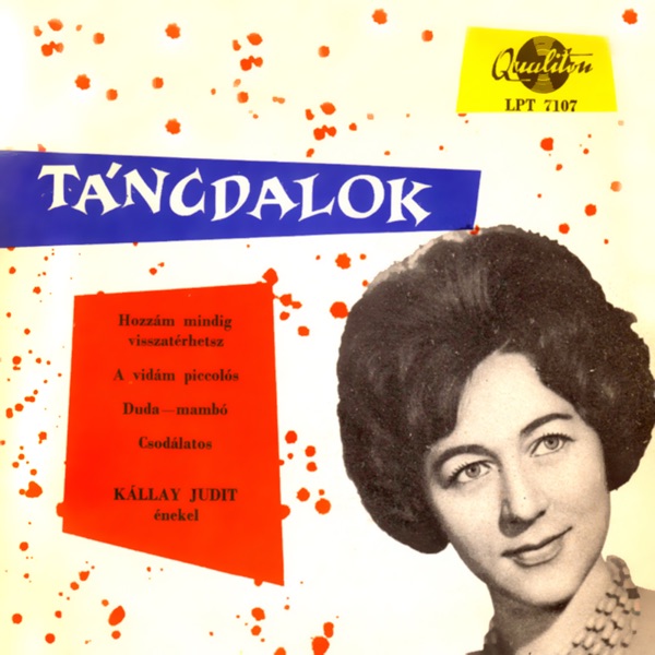 Táncdalok: Hozzám mindig visszatérhetsz - A vidám piccolós - Duda-mambó - Csodálatos (Hungaroton Classics)