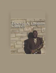Edward A. Thomas सुनें, म्यूज़िक वीडियो देखें, बायो पढ़ें, दौरे की तारीखें और बहुत कुछ देखें!