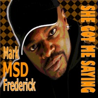She Got Me Saying EP - Mark MSD Frederick