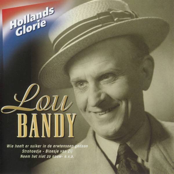 Hollands Glorie: Lou Bandy