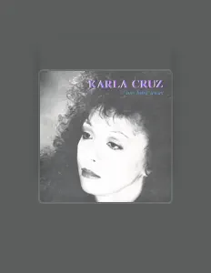 Luister naar Karla Cruz, bekijk muziekvideo's, lees de bio, bekijk de tourdata, en meer!