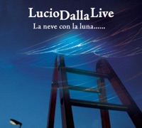 La Neve Con La Luna...... (Live) - Lucio Dalla