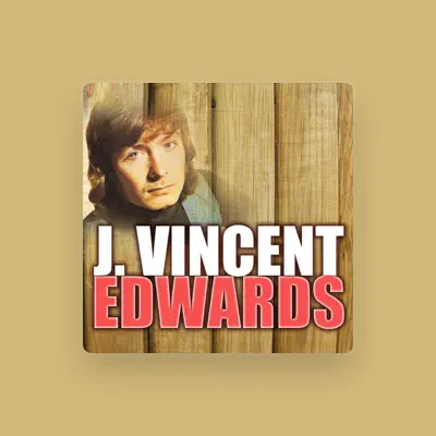 Listen to J.Vincent Edwards, watch music videos, read bio, see tour dates & more!