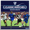 Premier League Classic Matches 2002/03 - Premier League