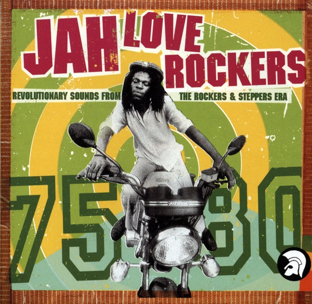 Jah Love Rockers: Revolutionary Sounds from the Rockers & Steppers Era (Digital Edition)