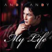 Andy Andy… My Life