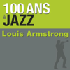 100 Ans de jazz : Louis Armstrong (Remastered) - Louis Armstrong
