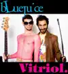 Bluejuice - Vitriol (Pious Edit)