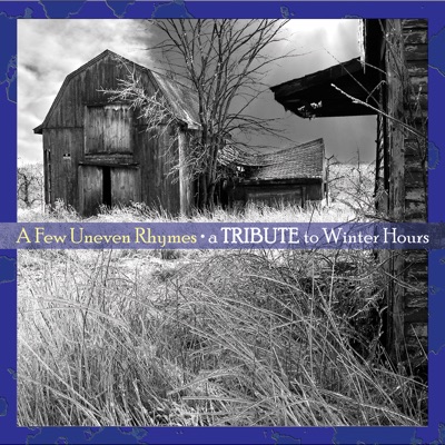 A Few Uneven Rhymes - a Tribute to Winter Hours