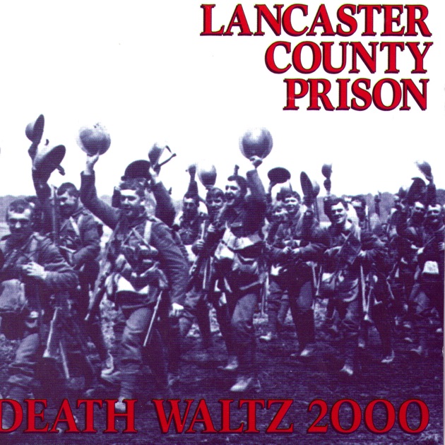 Death Waltz 2000 - Album by Lancaster County Prison - Apple Music