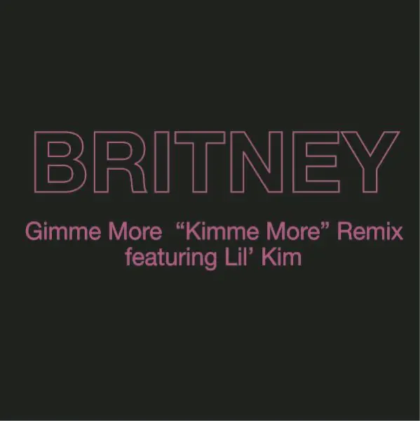 Gimme More (feat. Lil' Kim) ["Kimme More" Remix] — Britney Spears