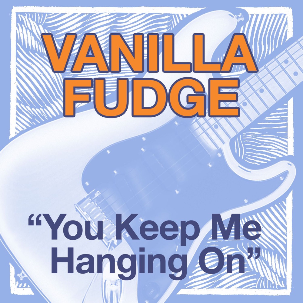 Обложка альбома «You Keep Me Hangin' On - Single» — Vanilla Fudge
