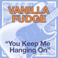 You Keep Me Hangin' On