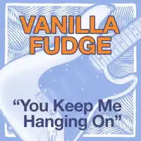 You Keep Me Hangin' On