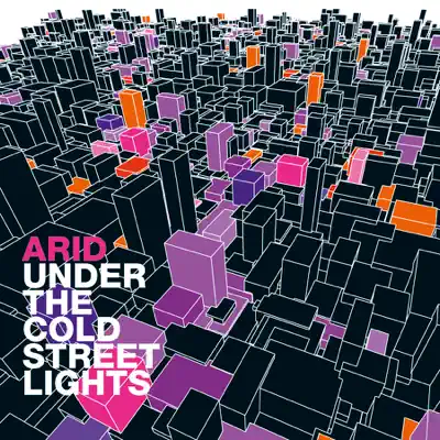 Listen to Under the Cold Street Lights by Arid