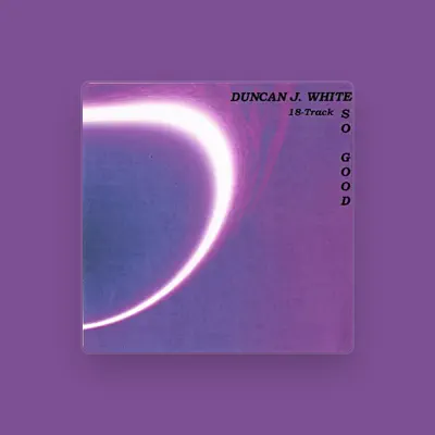 Listen to Duncan J. White, watch music videos, read bio, see tour dates & more!