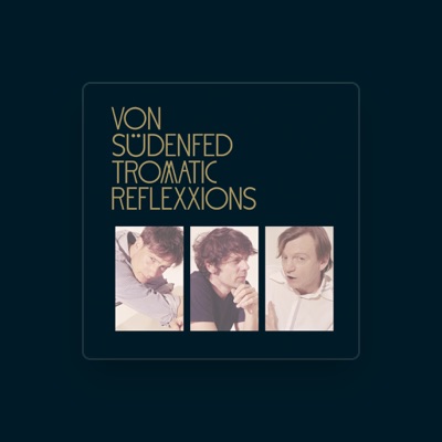 Listen to Von Südenfed, watch music videos, read bio, see tour dates & more!