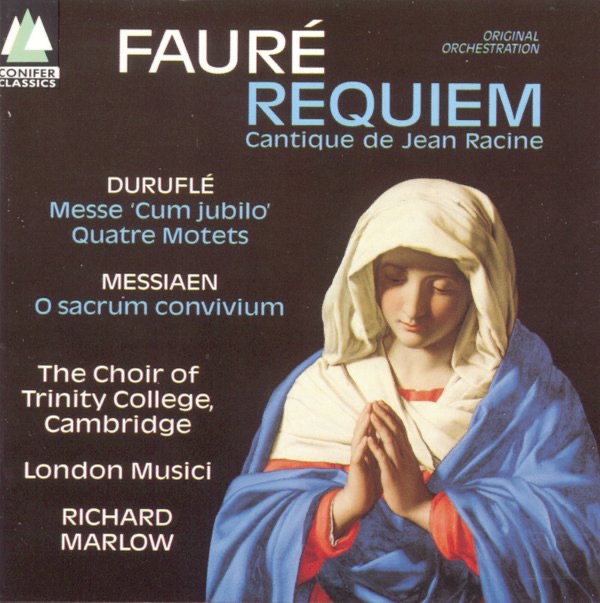Обложка альбома «Fauré: Requiem - Duruflé: Messe 'Cum Jubiol' - Messiaen: O Sacrum Convivium» — The Choir of Trinity College Cambridge, Camilla Otaki, London Musici, Finesplice, Richard Marlow & Richard Pearce