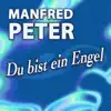 Manfred Peter - Du bist ein Engel