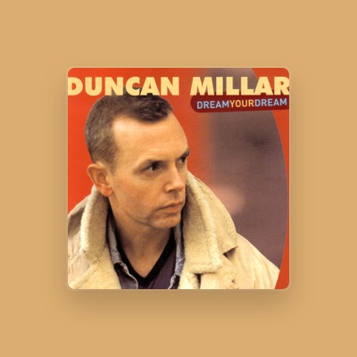 Duncan Millar을(를) 듣고, 뮤직 비디오를 보고, 약력을 읽고, 투어 일정 등을 확인하세요!