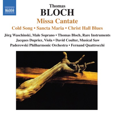 Bloch: Missa Cantate - Sancta Maria - Cold Song - Christ Hall Blues